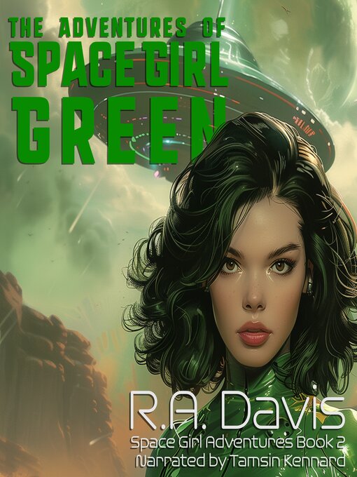 Title details for The Adventures of Space Girl Green by R. A. Davis - Wait list